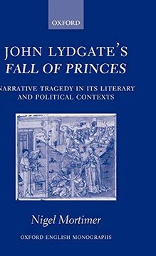 portada John Lydgate's Fall of Princes: Narrative Tragedy in its Literary and Political Contexts (Oxford English Monographs) (en Inglés)