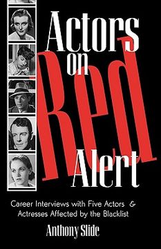 portada actors on red alert: career interviews with five actors and actresses affected by the blacklist (en Inglés)