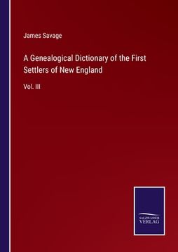 portada A Genealogical Dictionary of the First Settlers of New England: Vol. III (in English)