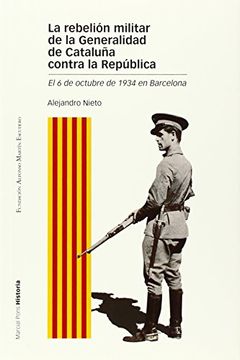 portada La Rebelión Militar de la Generalidad de Cataluña Contra la República: El 6 de Octubre de 1934 en Barcelona (in Spanish)