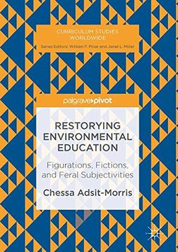 portada Restorying Environmental Education: Figurations, Fictions, and Feral Subjectivities (Curriculum Studies Worldwide) (en Inglés)