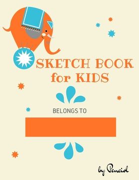 portada Sketch book for kids: Drawing Pad - 130 pages (8.5"x11") - Notebook for Drawing, Writing, Painting, Sketching Blank Paper for Drawing (en Inglés)
