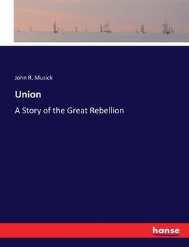 portada Union: A Story of the Great Rebellion (en Inglés)