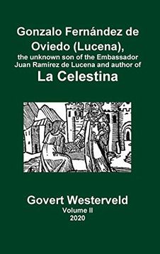 portada Gonzalo Fernández de Oviedo (Lucena), the Unknown son of the Embassador Juan Ramírez de Lucena and Author of la Celestina. Volume ii 