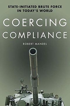 portada Coercing Compliance: State-Initiated Brute Force in Today's World (en Inglés)