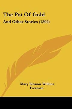 portada the pot of gold: and other stories (1892) (en Inglés)