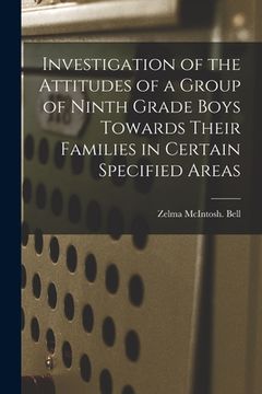 portada Investigation of the Attitudes of a Group of Ninth Grade Boys Towards Their Families in Certain Specified Areas