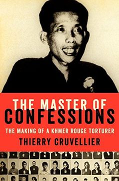 portada The Master of Confessions: The Making of a Khmer Rouge Torturer