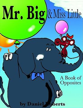 portada mr. big & miss little: a book of opposites (en Inglés)