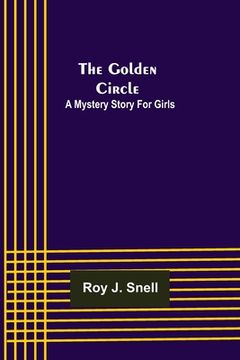portada The Golden Circle; A Mystery Story for Girls (in English)