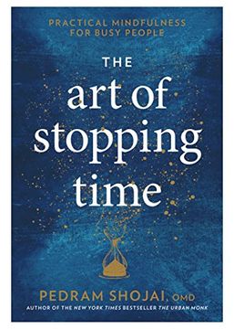portada The art of Stopping Time: Practical Mindfulness for Busy People (en Inglés)