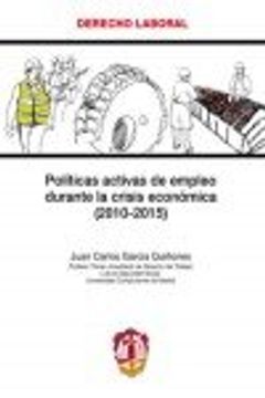 portada Políticas activas de empleo durante la crisis económica (2010-2015) (Derecho Laboral)