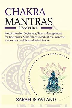 portada Chakra Mantras: 5-In-1 Meditation Bundle: Meditation for Beginners, Stress Management for Beginners, Mindfulness Meditation for Self-Healing, Increase Awareness and Expand Mind Power (en Inglés)