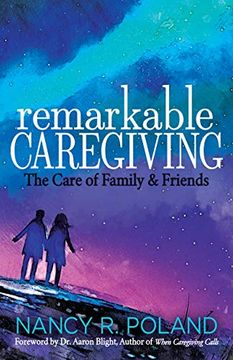 portada Remarkable Caregiving: The Care of Family and Friends (in English)