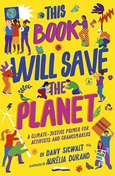 portada This Book Will Save the Planet: A Climate-Justice Primer for Activists and Changemakers (Empower the Future) (in English)