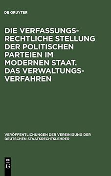 portada Die Verfassungsrechtliche Stellung der Politischen Parteien im Modernen Staat. Das Verwaltungsverfahren (in German)