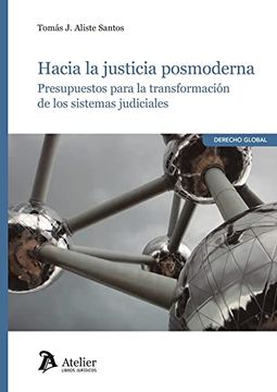 portada Hacia la Justicia Posmoderna. Presupuestos Para la Transformación de los Sistemas Judiciales (in Spanish)