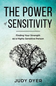 portada The Power of Sensitivity: Finding Your Strength as a Highly Sensitive Person