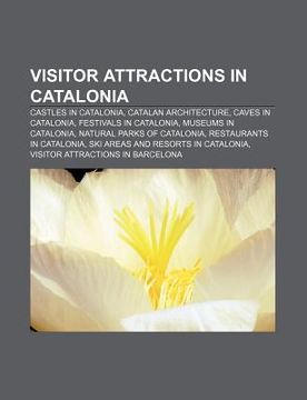 portada visitor attractions in catalonia: castles in catalonia, catalan architecture, caves in catalonia, festivals in catalonia, museums in catalonia