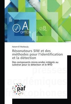 portada Résonateurs SIW et des méthodes pour l'identification et la détection: Des composants micro-ondes intégrés au substrat pour la détection et le RFID