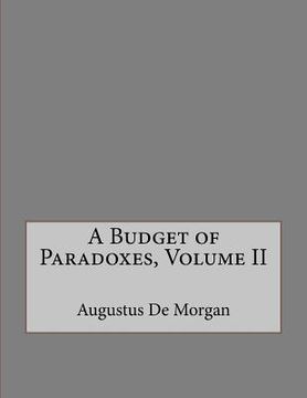portada A Budget of Paradoxes, Volume II (en Inglés)