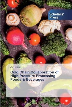 portada Cold Chain Collaboration of High Pressure Processing Foods & Beverages (in English)