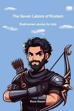 portada The Seven Labors of Rostam: Shahnameh Stories for Kids (in English)