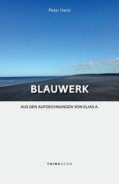 portada Blauwerk: Aus Den Aufzeichnungen Von Elias A. (in German)