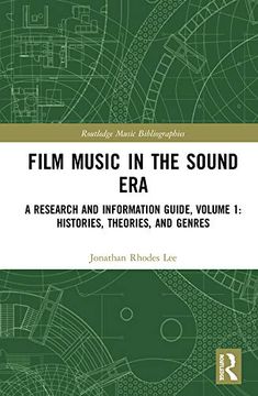portada Film Music in the Sound Era: A Research and Information Guide, Volume 1: Histories, Theories, and Genres (Routledge Music Bibliographies) (in English)