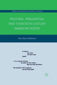portada Pastoral, Pragmatism, and Twentieth-Century American Poetry (in English)