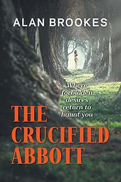 portada The Crucified Abbott: Where Forbidden Desires Return to Haunt you 