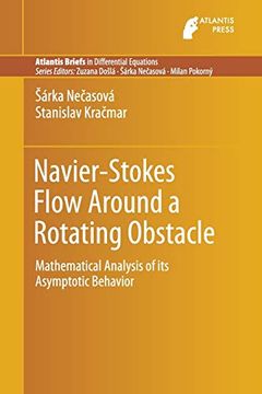 portada Navier-Stokes Flow Around a Rotating Obstacle: Mathematical Analysis of its Asymptotic Behavior: 3 (Atlantis Briefs in Differential Equations) 
