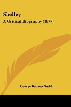 portada shelley: a critical biography (1877) (en Inglés)