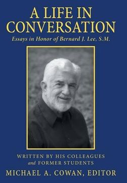 portada A Life in Conversation: Essays in Honor of Bernard J. Lee, S.M.