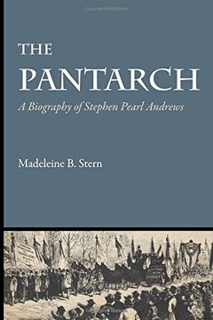 portada The Pantarch: A Biography of Stephen Pearl Andrews