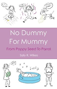 portada No Dummy For Mummy: From Poppy Seed To Parrot (en Inglés)