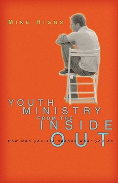 portada youth ministry from the inside out: how who you are shapes what you do (en Inglés)