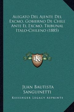 portada Alegato del Ajente del Excmo. Gobierno de Chile Ante el Excmo. Tribunal Italo-Chileno (1885)