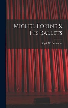 portada Michel Fokine & His Ballets (en Inglés)