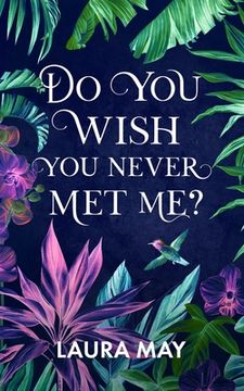 portada Do You Wish You Never Met Me? (en Inglés)