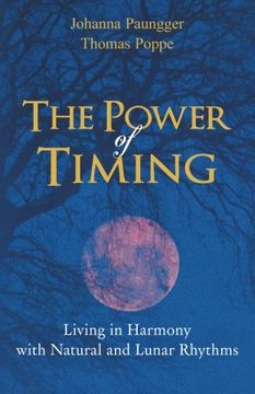 portada The Power of Timing: Living in Harmony with Natural and Lunar Cycles (in English)