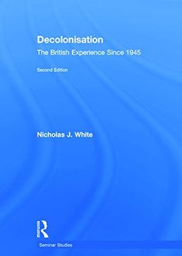 portada Decolonisation: The British Experience Since 1945 (Seminar Studies) (en Inglés)