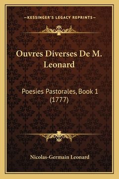portada Ouvres Diverses De M. Leonard: Poesies Pastorales, Book 1 (1777) (en Francés)