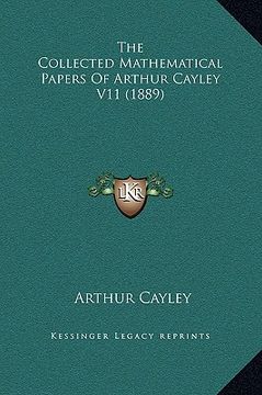 portada the collected mathematical papers of arthur cayley v11 (1889) (in English)
