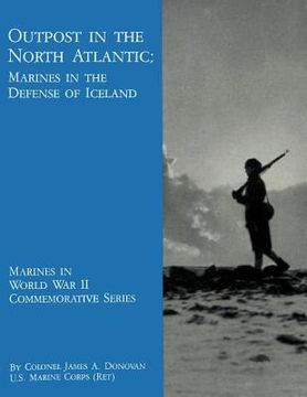 portada Outpost in the North Atlantic: Marines in the Defense of Iceland (in English)