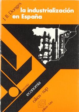 portada La industrializacion en España (Nueva colección Oikos-sup. Econom,a)