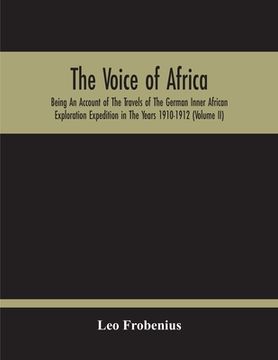 portada The Voice Of Africa: Being An Account Of The Travels Of The German Inner African Exploration Expedition In The Years 1910-1912 (Volume Ii) 