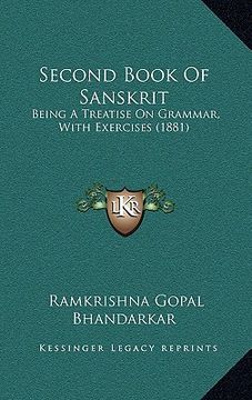 portada second book of sanskrit: being a treatise on grammar, with exercises (1881) (in English)