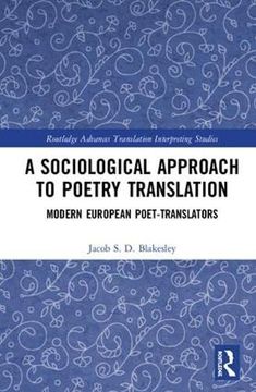 portada A Sociological Approach to Poetry Translation: Modern European Poet-Translators (in English)