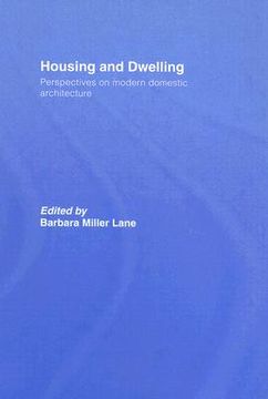 portada housing and dwelling: perspectives on modern domestic architecture (en Inglés)